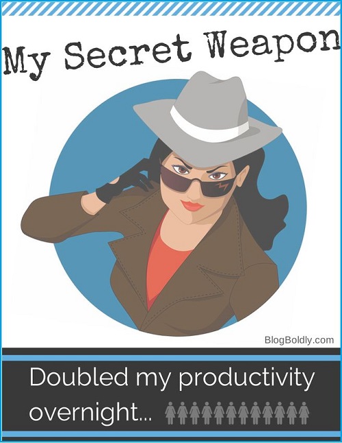 My Secret Weapon doubled my productivity overnight @BlogBoldly